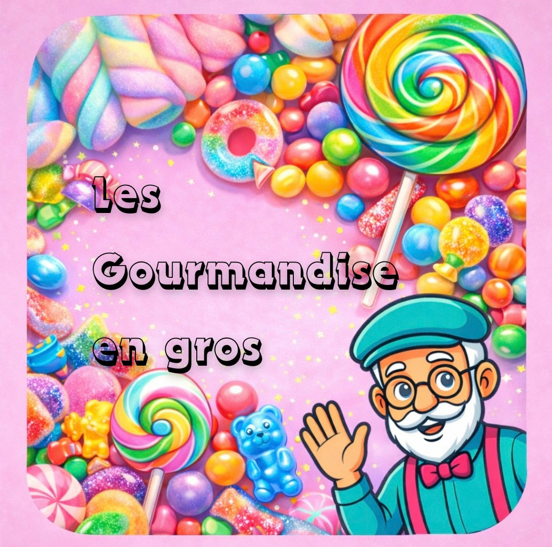 Gourmandise en gros